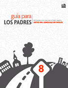 Guía Para Los Padres: Apoyando A Su Hijo En Octavo Grado, Artes Del Lenguaje En Inglés